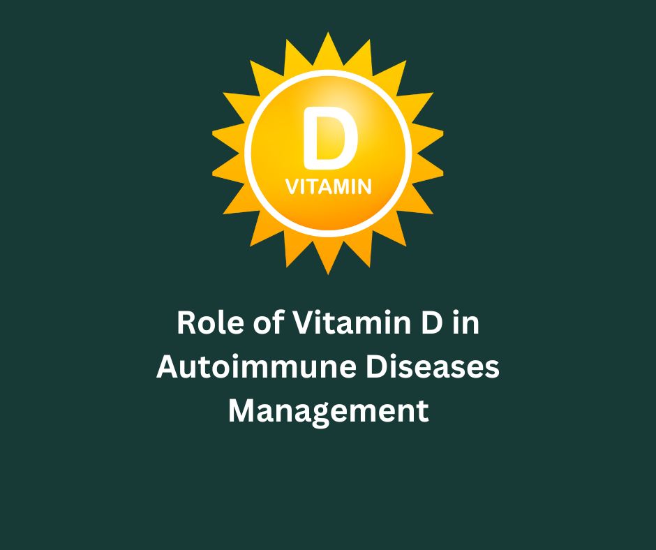 The Role of Vitamin D in Autoimmune Disease Management